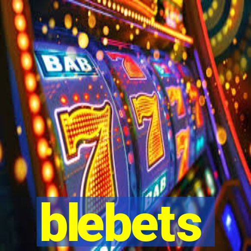 blebets