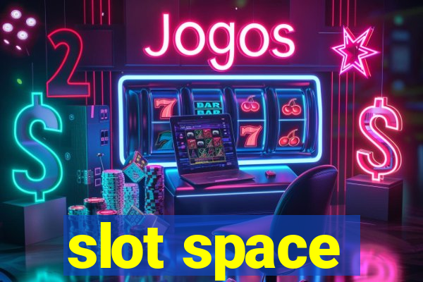 slot space