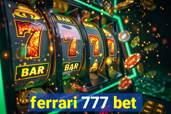 ferrari 777 bet