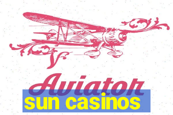 sun casinos