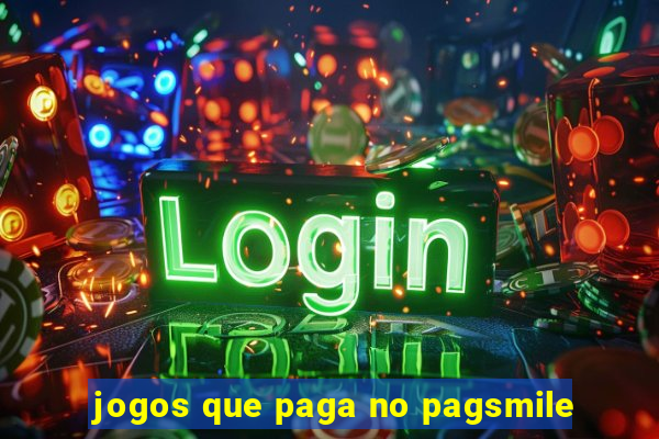 jogos que paga no pagsmile