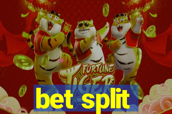 bet split