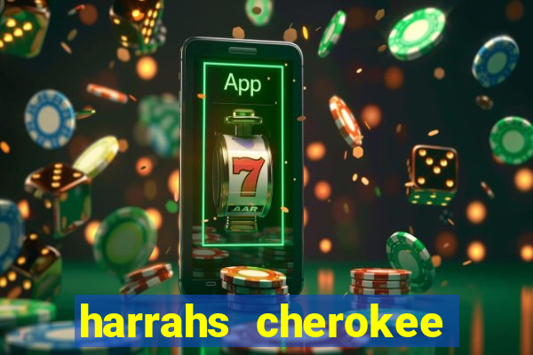 harrahs cherokee casino nc