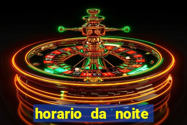 horario da noite fortune tiger