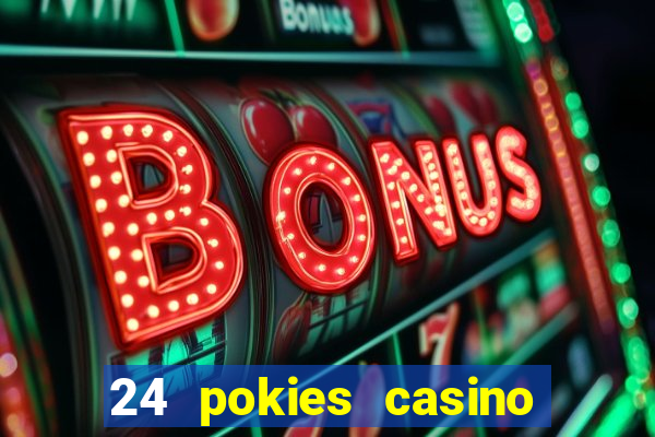 24 pokies casino no deposit bonus codes