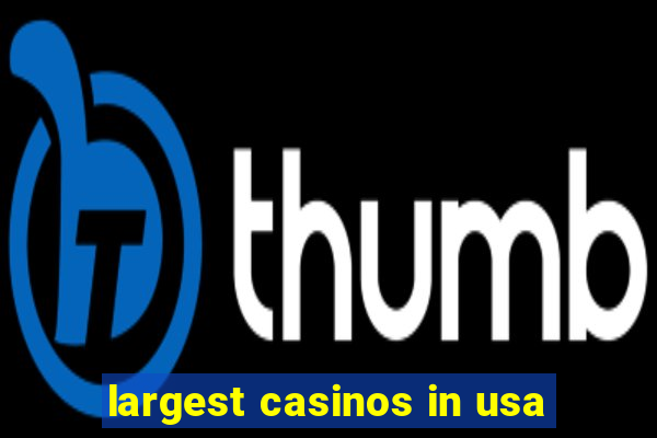 largest casinos in usa