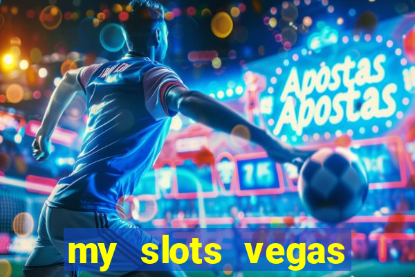 my slots vegas casino online