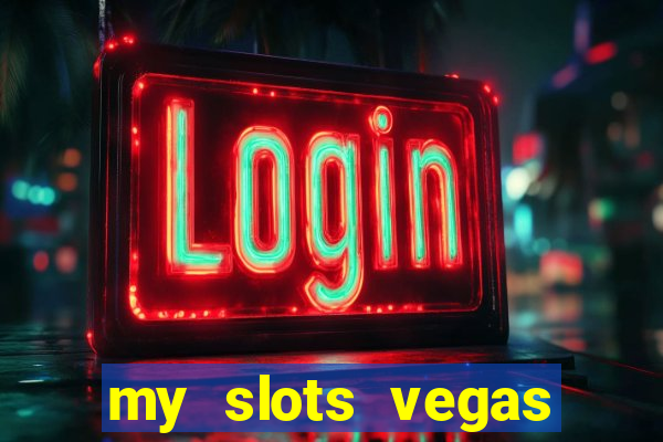 my slots vegas casino online