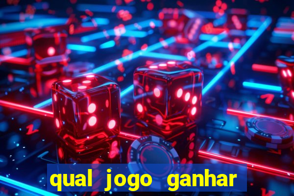 qual jogo ganhar dinheiro de verdade