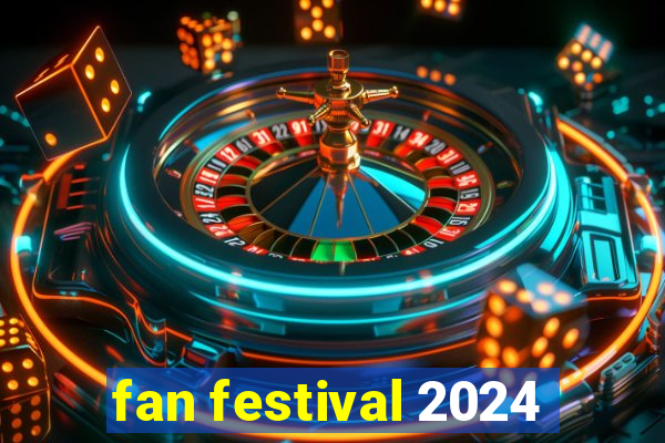 fan festival 2024