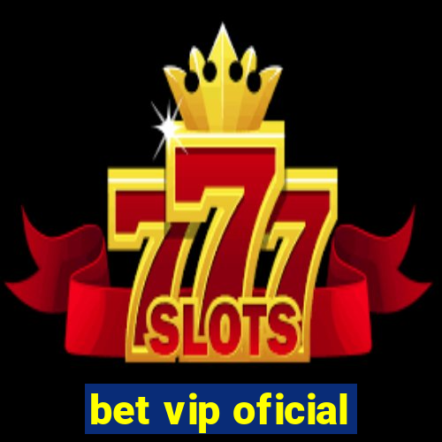 bet vip oficial