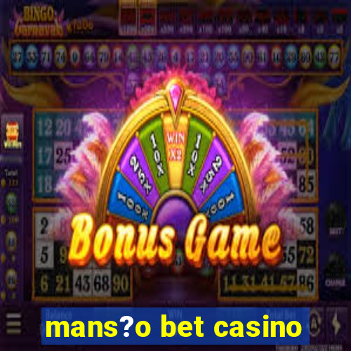 mans?o bet casino