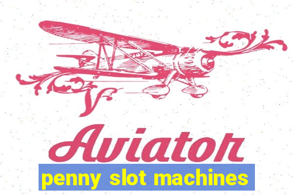 penny slot machines