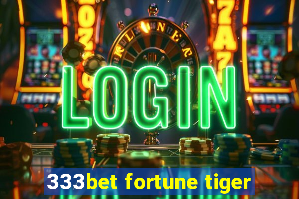 333bet fortune tiger