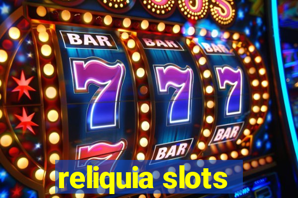 reliquia slots