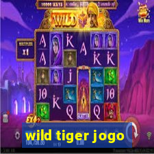 wild tiger jogo