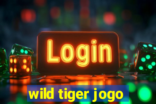 wild tiger jogo