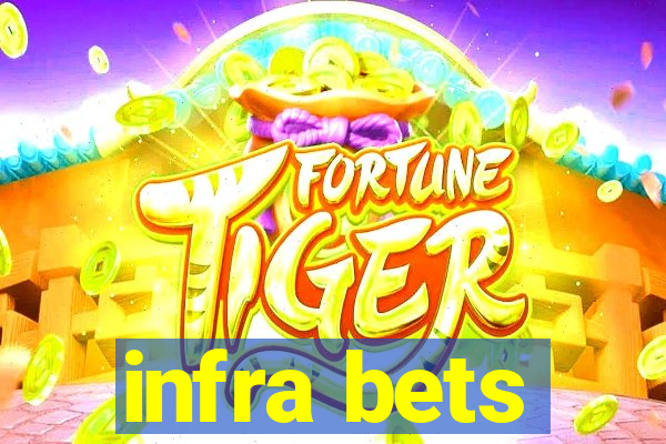 infra bets