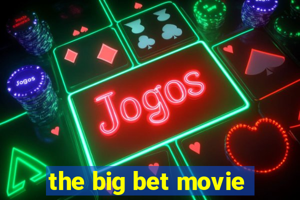 the big bet movie