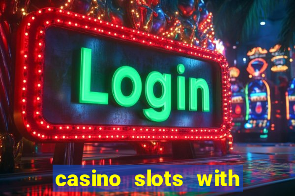 casino slots with real money