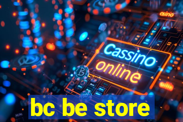 bc be store