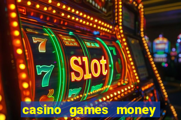 casino games money slots f4i57q