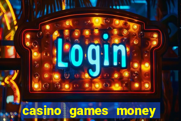 casino games money slots f4i57q