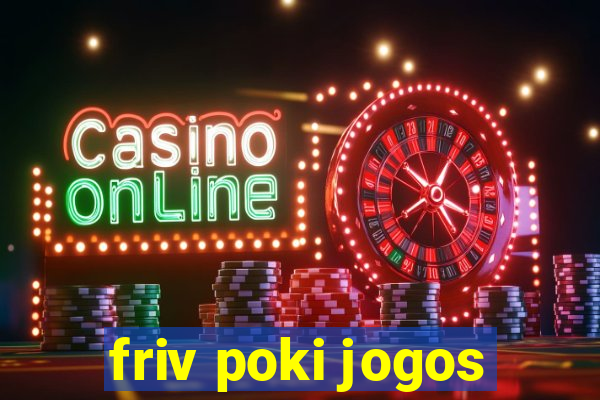 friv poki jogos