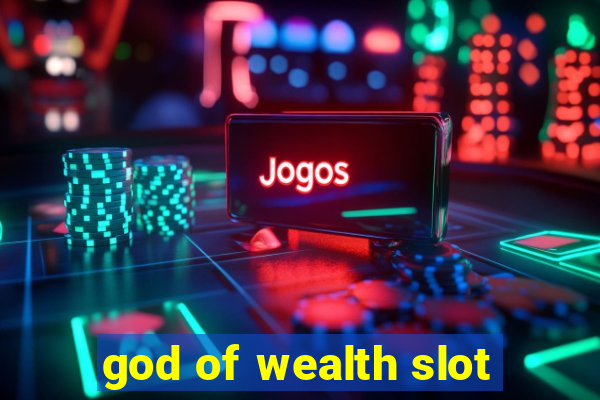 god of wealth slot