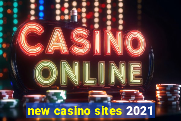 new casino sites 2021