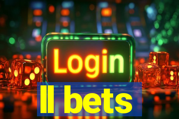 ll bets