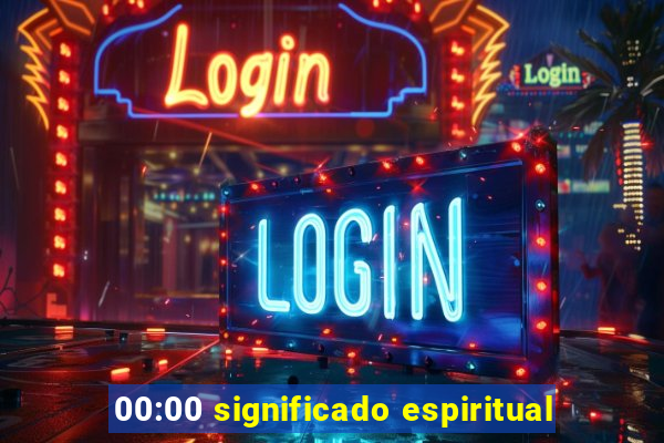 00:00 significado espiritual