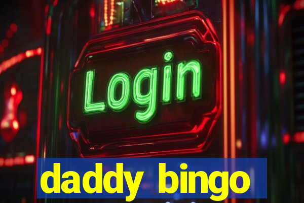 daddy bingo