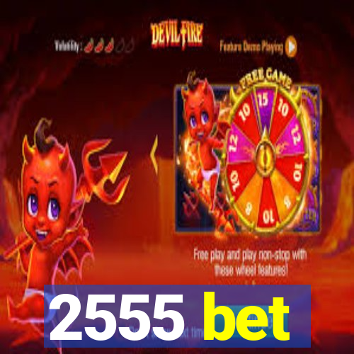 2555 bet