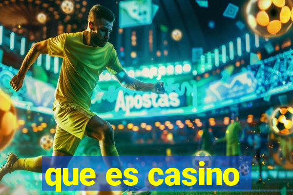 que es casino