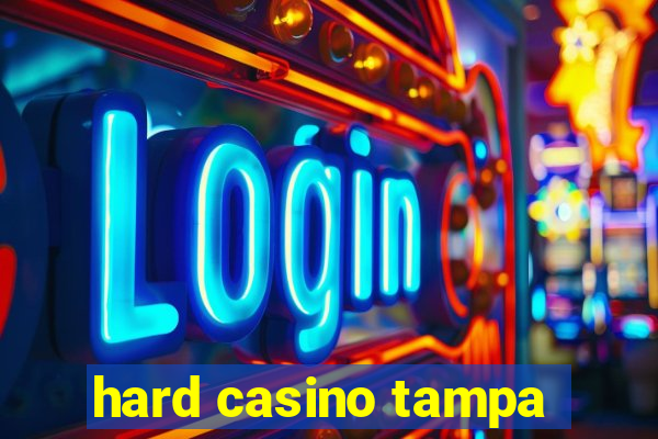 hard casino tampa