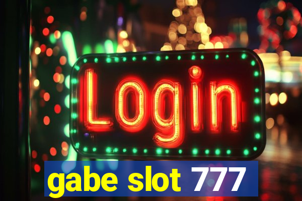 gabe slot 777