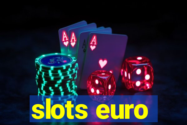 slots euro