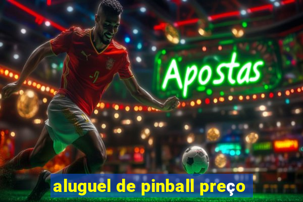 aluguel de pinball preço