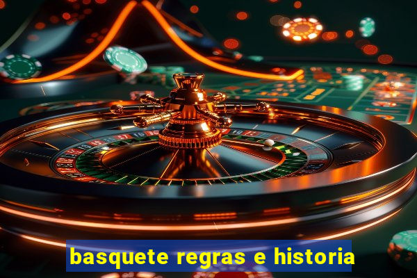 basquete regras e historia