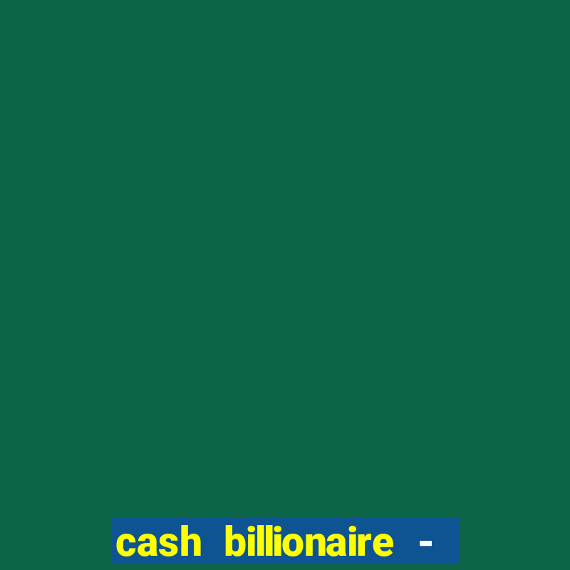 cash billionaire - vip slots