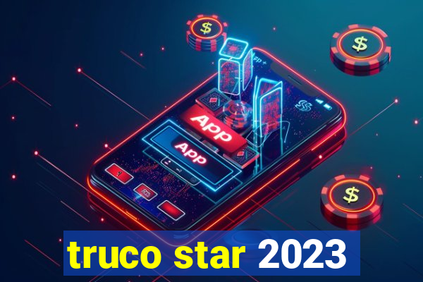 truco star 2023