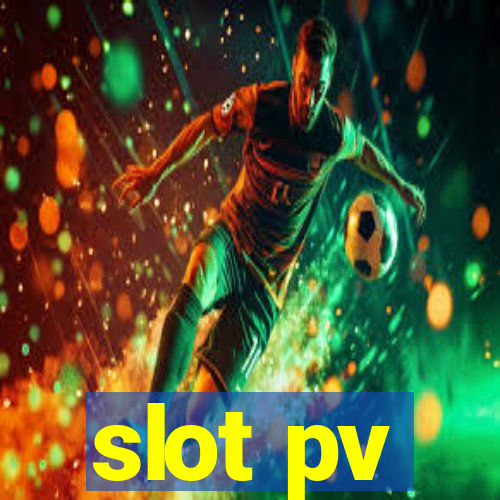 slot pv