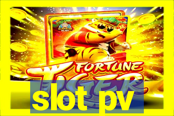 slot pv