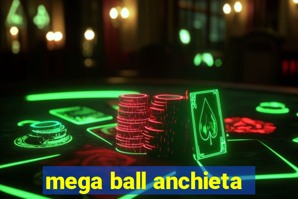 mega ball anchieta