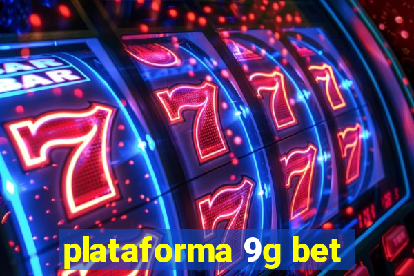 plataforma 9g bet