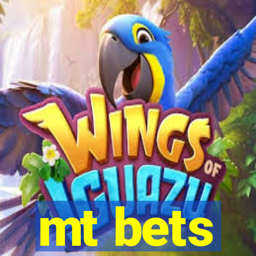 mt bets