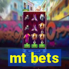 mt bets