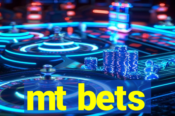 mt bets