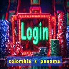 colombia x panama ao vivo